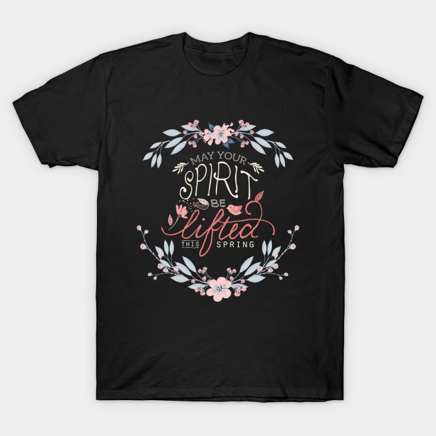 Lift your spirits this spring, happy spring T-Shirt by LollysLane